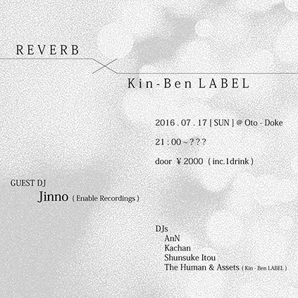 Reverb × Kin-Ben LABEL feat. Jinno (Enable Recordings)